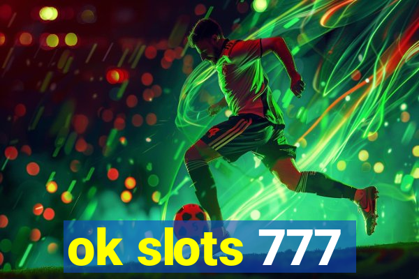 ok slots 777